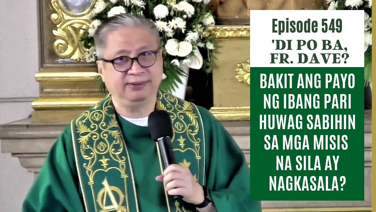 #dipobafrdave Ep. 549 -BAKIT ANG PAYO NG IBANG PARI HUWAG SABIHIN SA MGA MISIS NA SILA AY NAGKASALA?