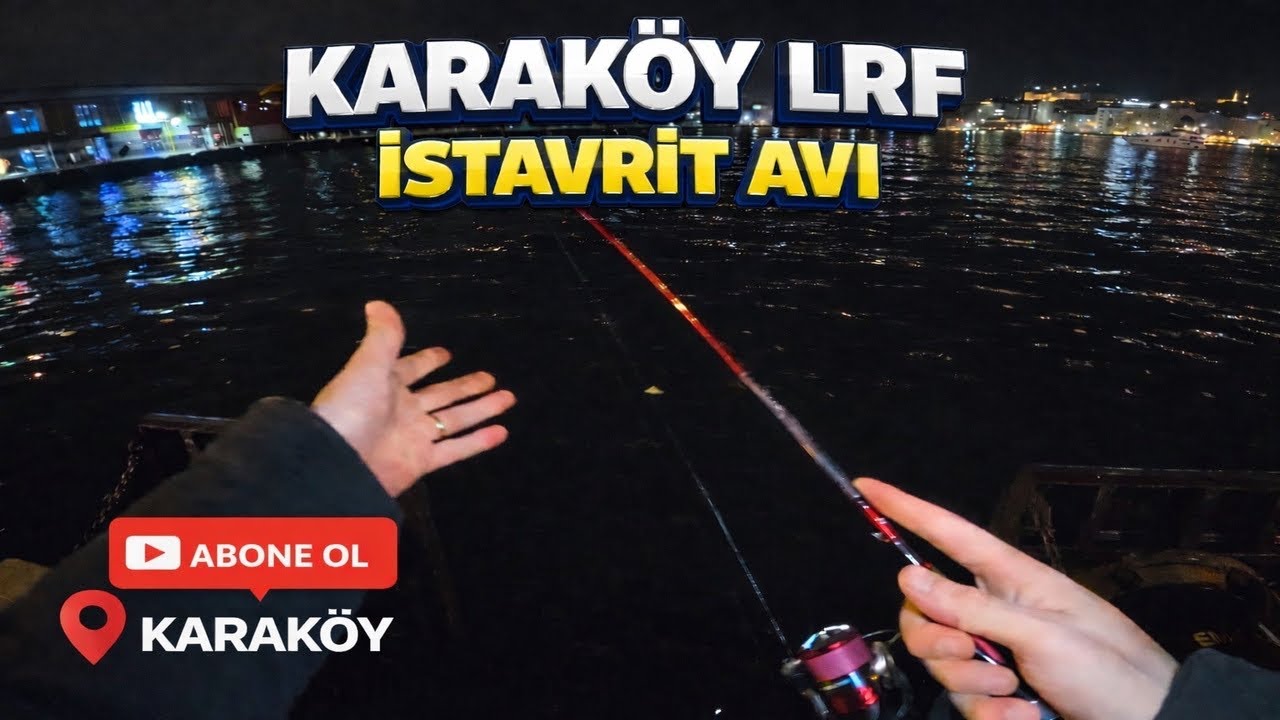 KARAKÖY LRF İSTAVRİT AVI / GALATA KÖPRÜSÜ BALIK DURUMU