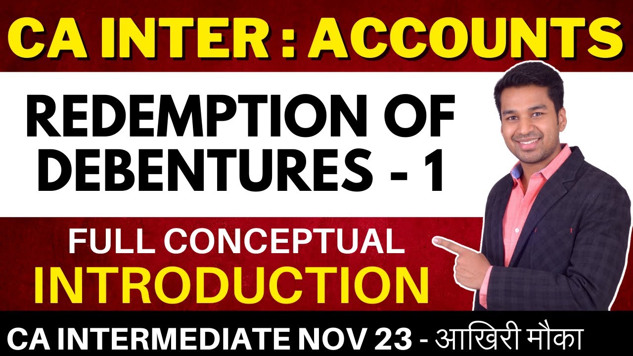 Redemption of Debentures | CONCEPTS | Part - 1 | CA Inter (Nov 2023 Attempt) | CA Parag Gupta