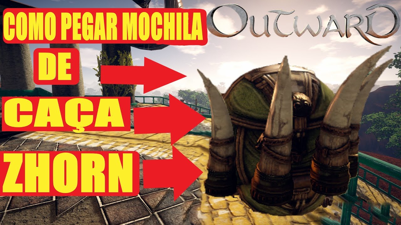 OUTWARD- 🔥 COMO PEGAR MOCHILA DE CA&Ccedil;A ZHORN 🔥PARTE#2