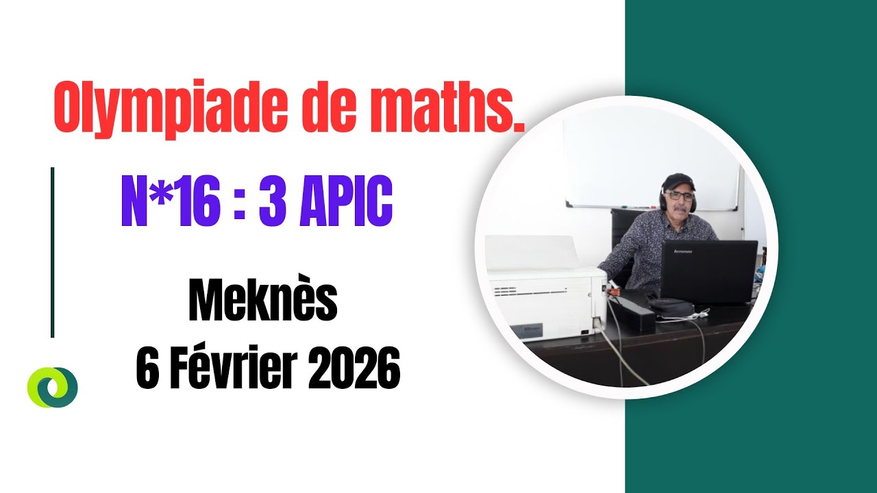 Soutien N*94 : P1: Olympiade de maths Meknès 6 Février 2026.