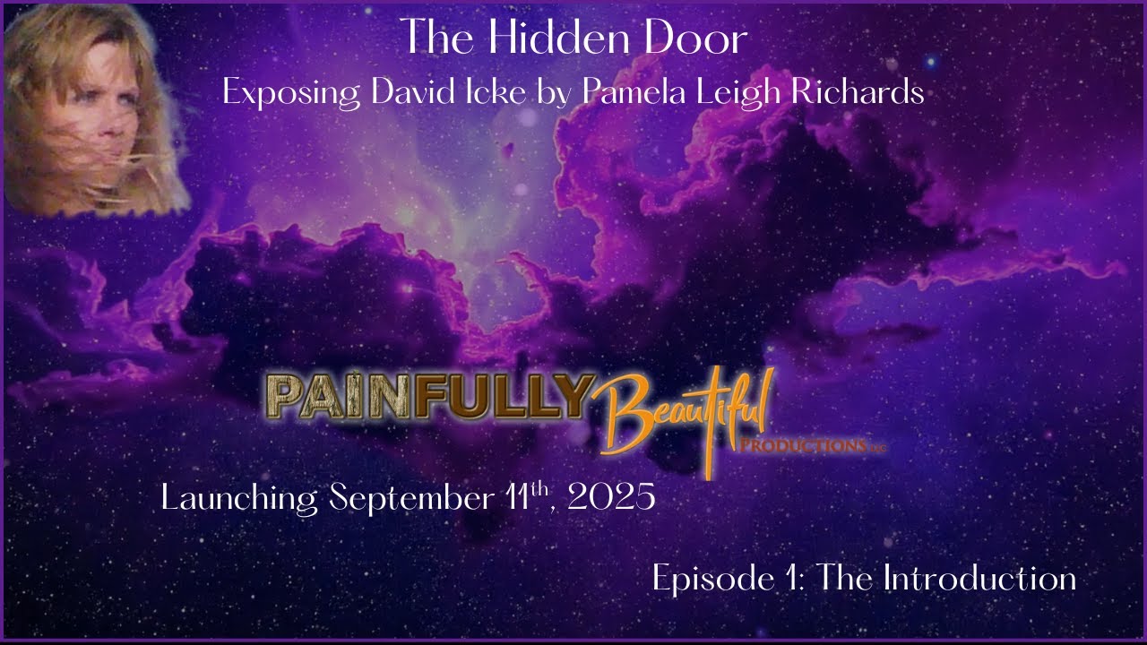 The Hidden Door ~ Exposing David Icke by Pamela Leigh Richards | Sept. 11th, 2025 | Ep 1: The Intro