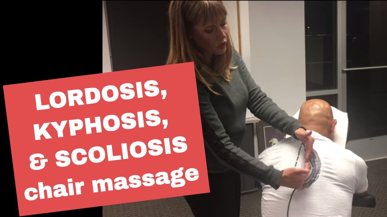 Chair Massage: Techniques for Lordosis, Kyphosis, and Scoliosis