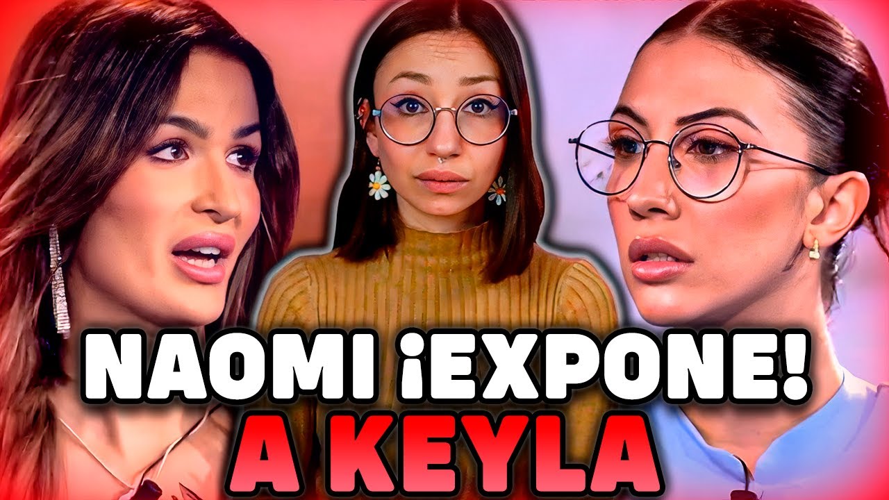 NAOMI ¡EXPONE a KEYLA y LAURA! y TRIUNFA el AMOR en el DEBATE FINAL🐍🍎 ISLA DE LAS TENTACIONES 6