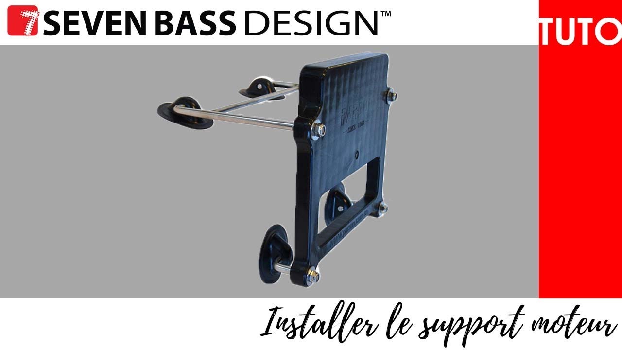COMMENT MONTER ET COLLER SON SUPPORT MOTEUR SEVEN BASS DESIGN ?