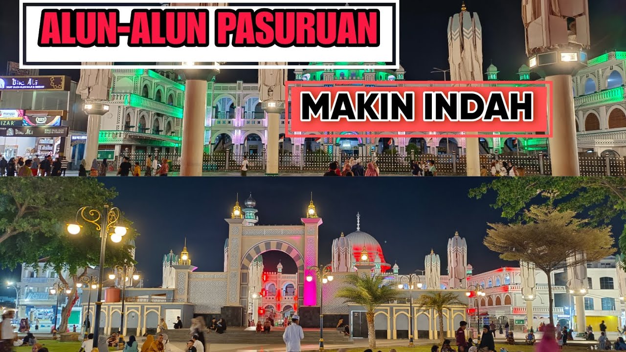 UPDATE ALUN - ALUN PASURUAN TERBARU // MADINAHNYA PASURUAN // WISATA RELIGI