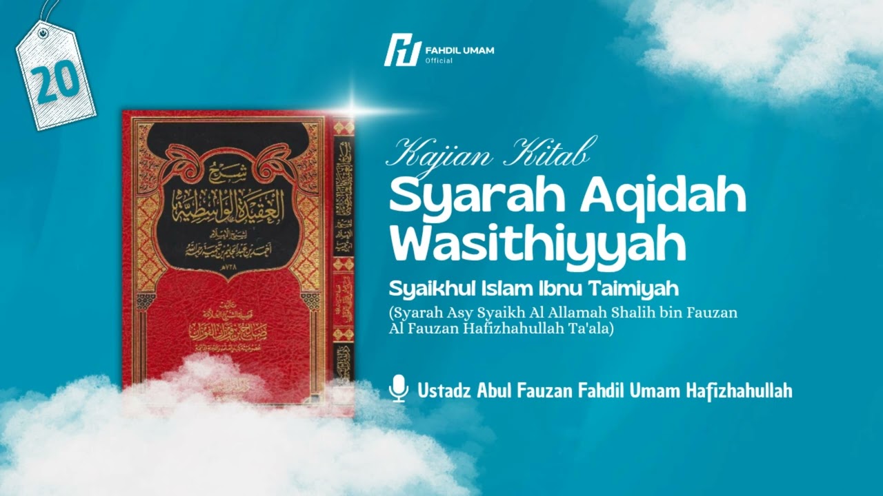 20. Syarah Aqidah Wasithiyyah Syaikh Shalih Al Fauzan 