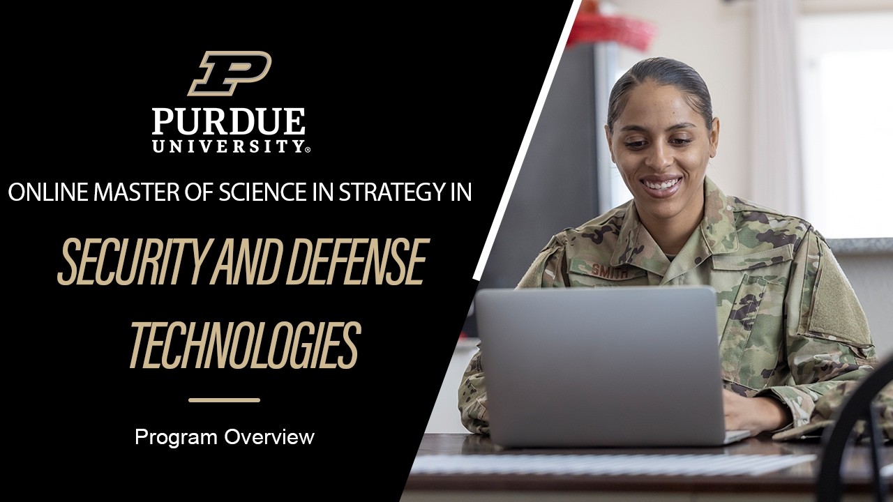 Purdue University's online Master of Science in Strategy in Security and Defense Technologies
