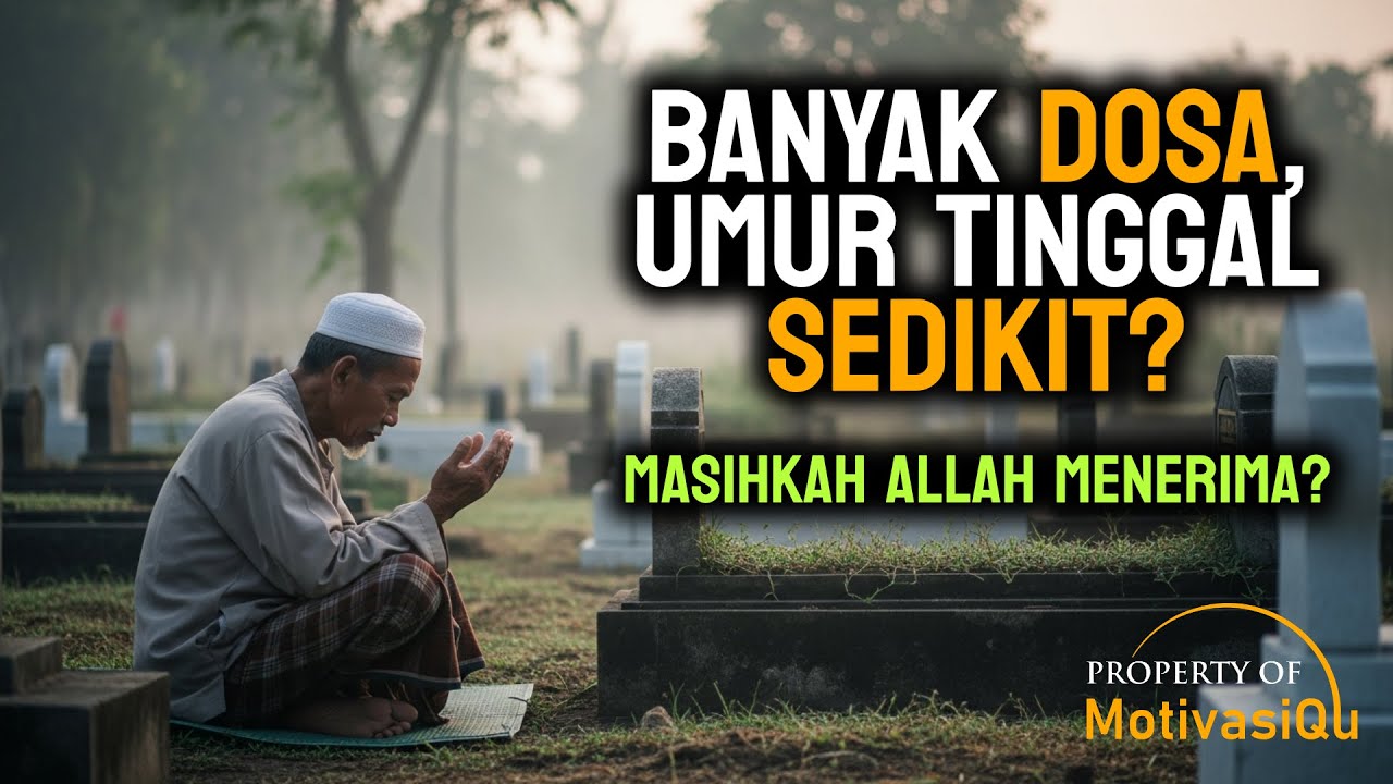 Banyak Dosa, Umur Tinggal Sedikit… Masihkah Allah Menerima? | Motivasi lansia Islami