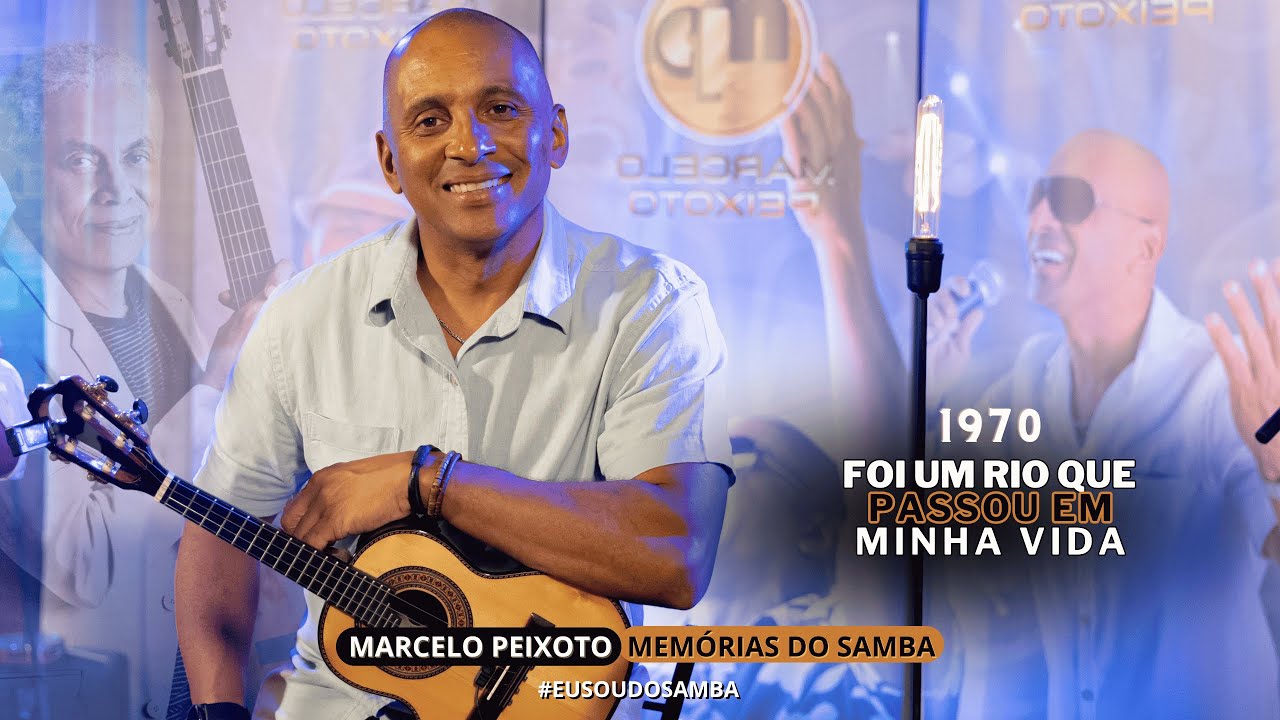 Marcelo Peixoto - Mem&oacute;rias do Samba - Foi um rio que passou em minha vida (Paulinho da Viola)