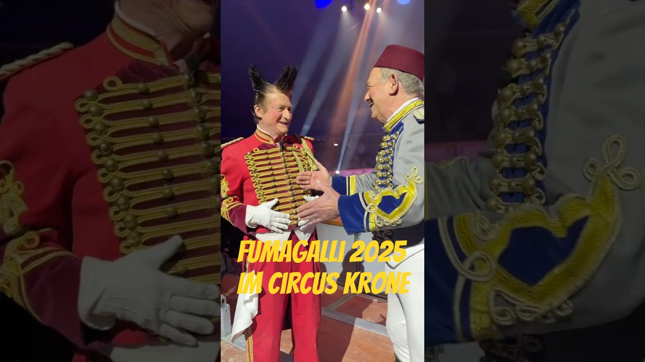 Fumagalli @ Circus Krone mit nagelneuem Megazelt vom 10.-21.04.2025 auf der M&uuml;nchner&nbsp;Theresienwiese