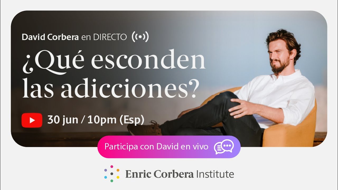 ¿Qué esconden las adicciones? 👀 David Corbera