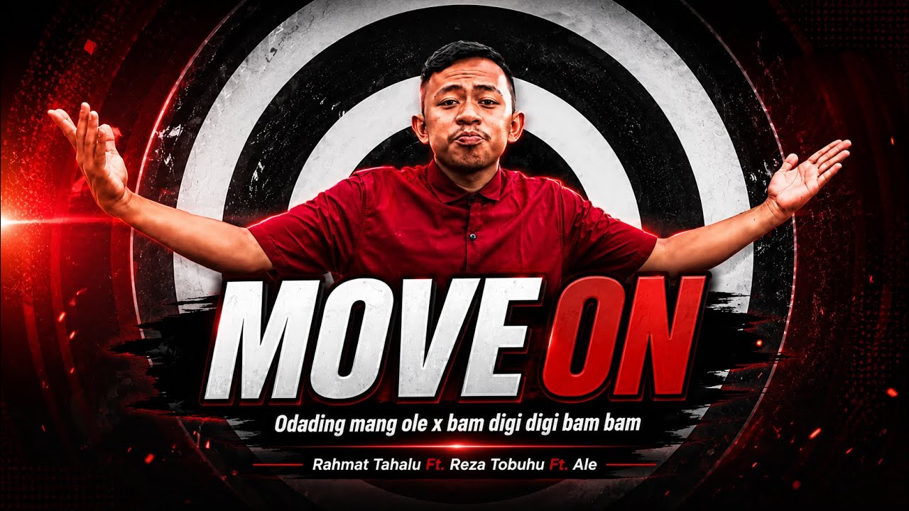 Rahmat Tahalu - MOVE ON (ODADING MANG OLE X BAM DIGI DIGI BAM) Ft. Reza Tobuhu & Ale (Music Video)