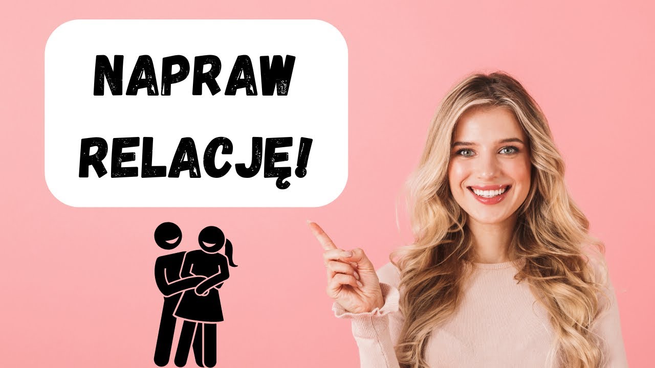 Zniszczyłeś relację? Oto co zrobić, by ją naprawić!