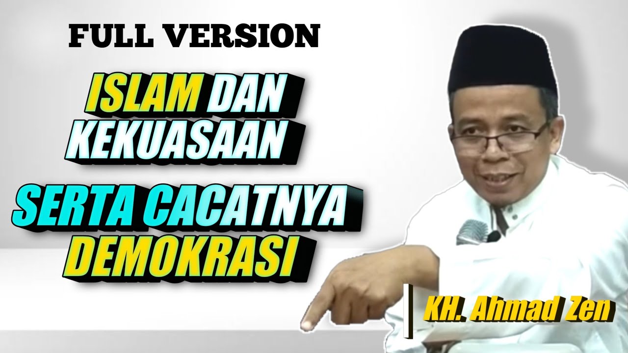 Islam Mengatur Seluruh Aspek Kehidupan - KH. Ahmad Zen