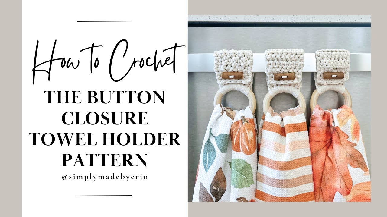 How to Crochet The Button Closure Towel Holder Pattern | Free Crochet Pattern