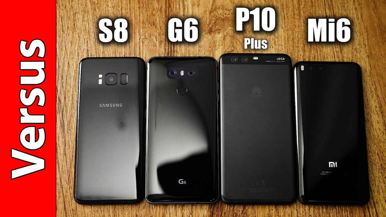 Galaxy S8 vs. LG G6 vs. Huawei P10 Plus vs. Xiaomi Mi6 | in-depth comparison