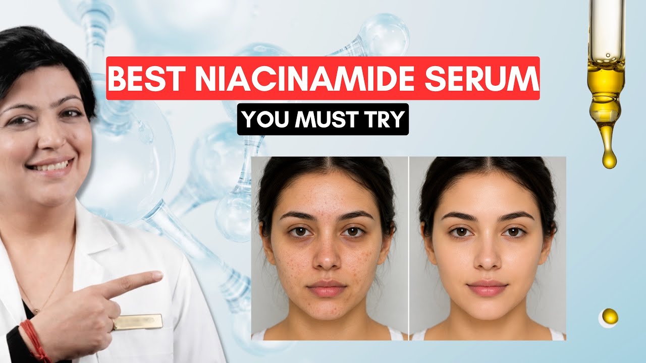 Niacinamide Serums: Budget to Luxury - Dr Nivedita Dadu's Picks