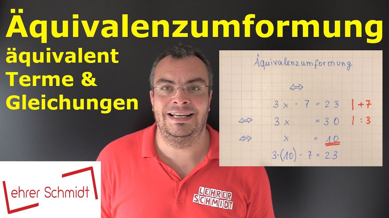 Äquivalenzumformung, äquivalentes Umformen | Terme und Gleichungen | Lehrerschmidt
