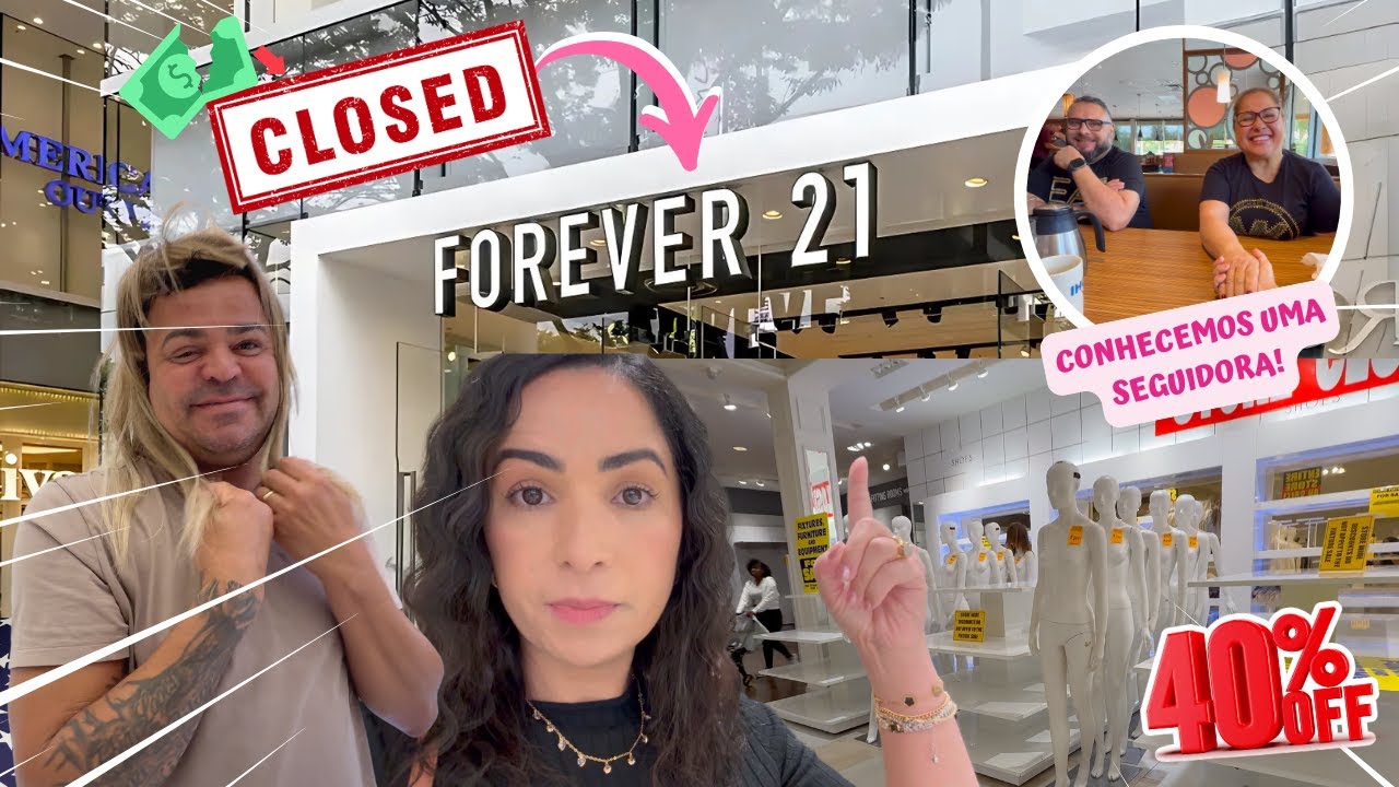 A LOJA FOREVER 21 VAI FECHAR NOS ESTADOS UMIDOS? + CONHECENDO UMA SEGUIDORA MUITO QUERIDA!