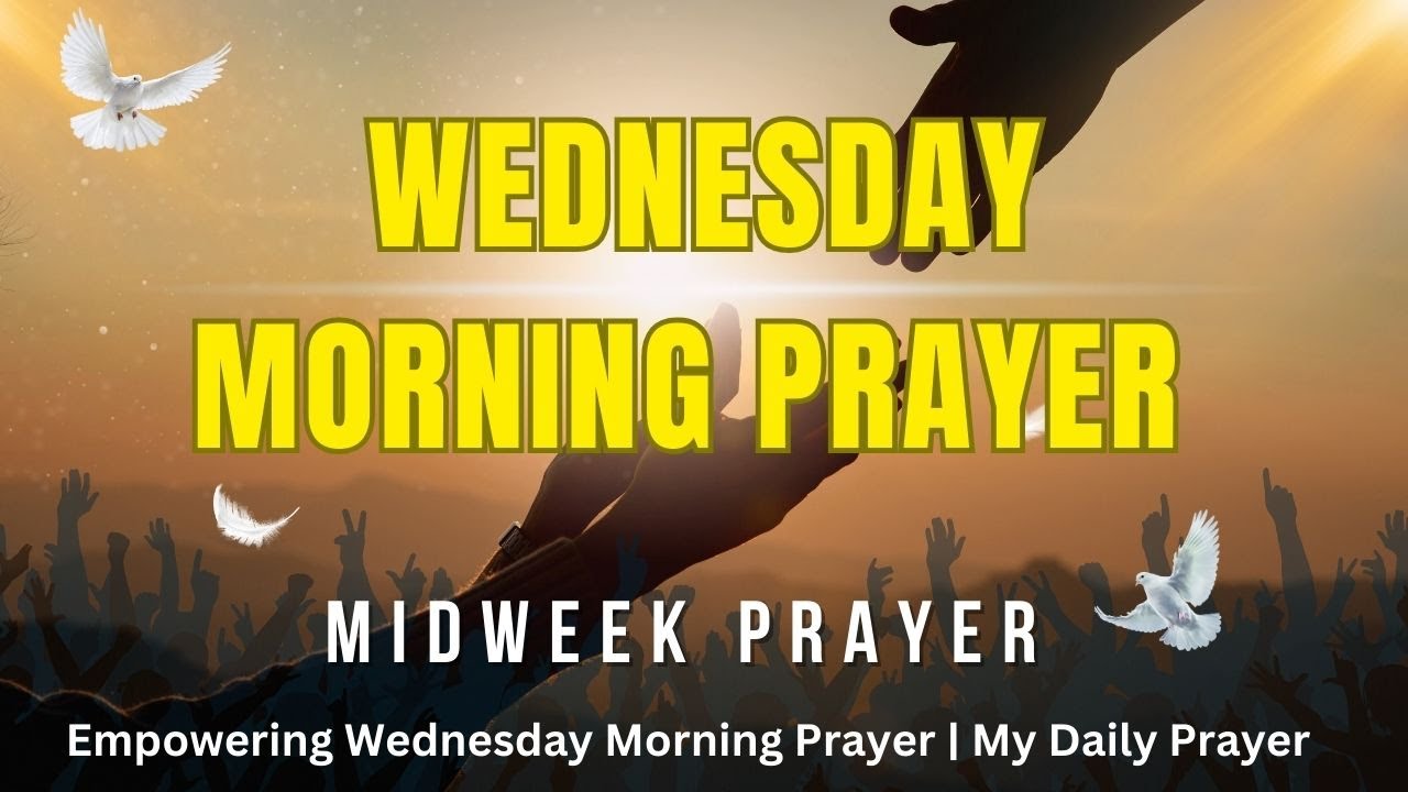 Midweek Motivation: Empowering Wednesday Morning Prayer | My Daily Prayer