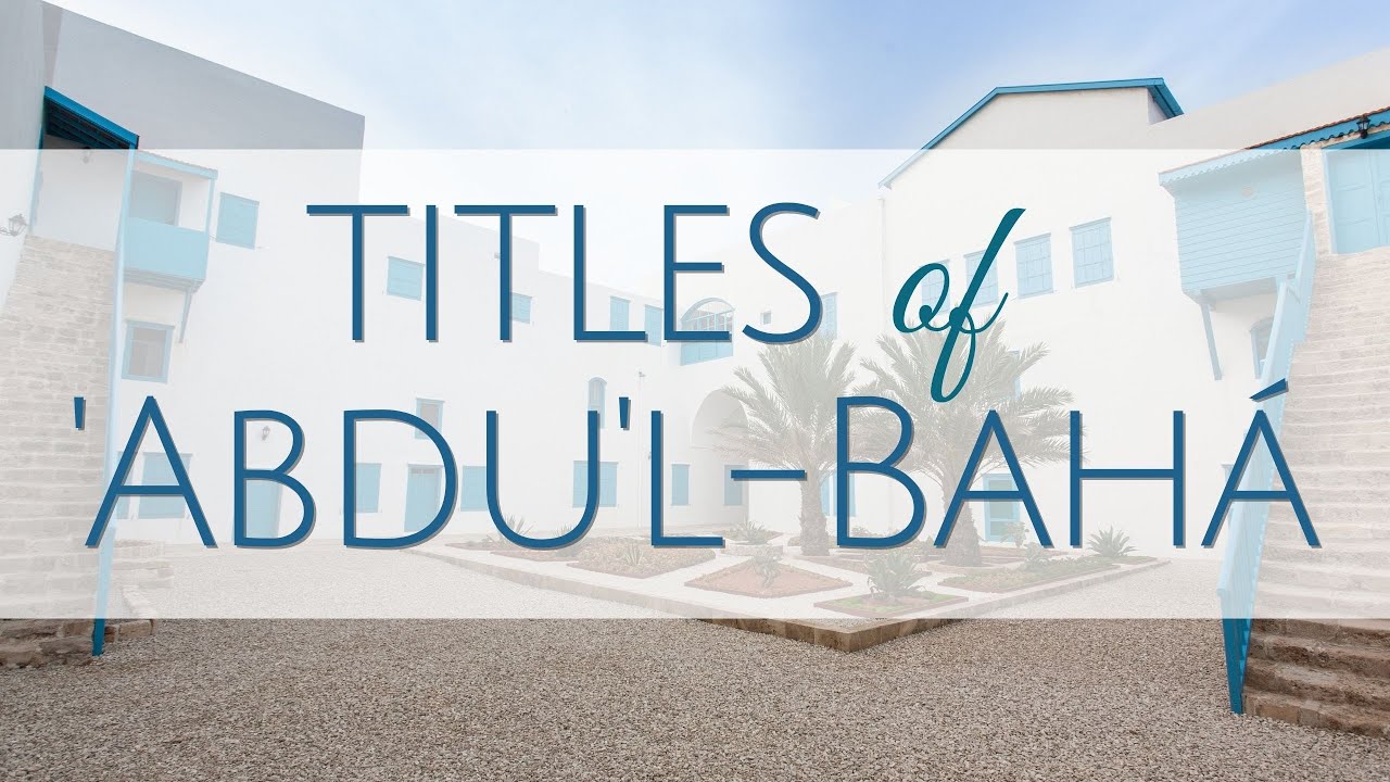 The Mystery of God - Titles of Abdu'l Baha - Elika Mahony