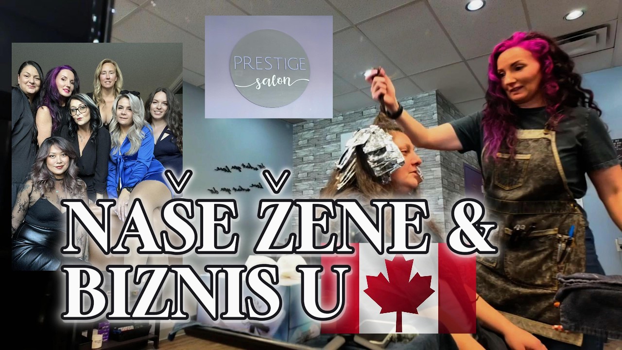FRIZER U KANADI 🇨🇦: Naše Žene i Biznis u Winnipeg-u ( cene i usluge) 💇🏼‍♀️