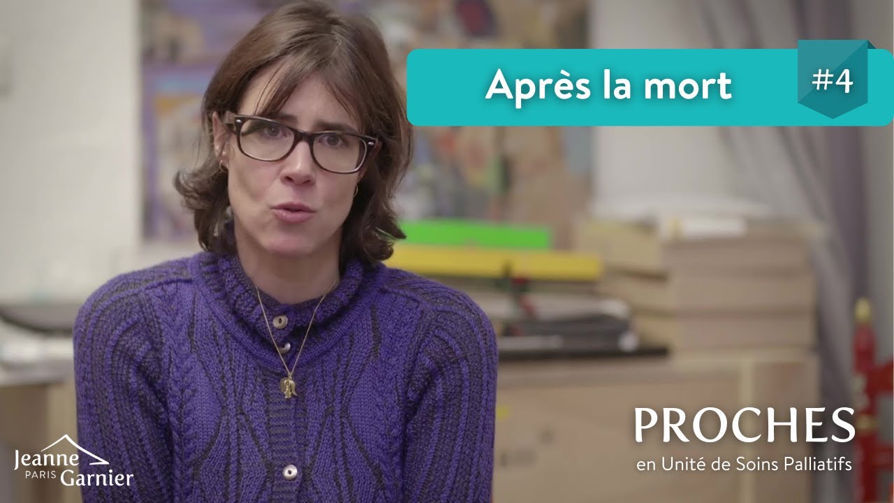 Proches en Unité de Soins Palliatifs - Après la mort #4