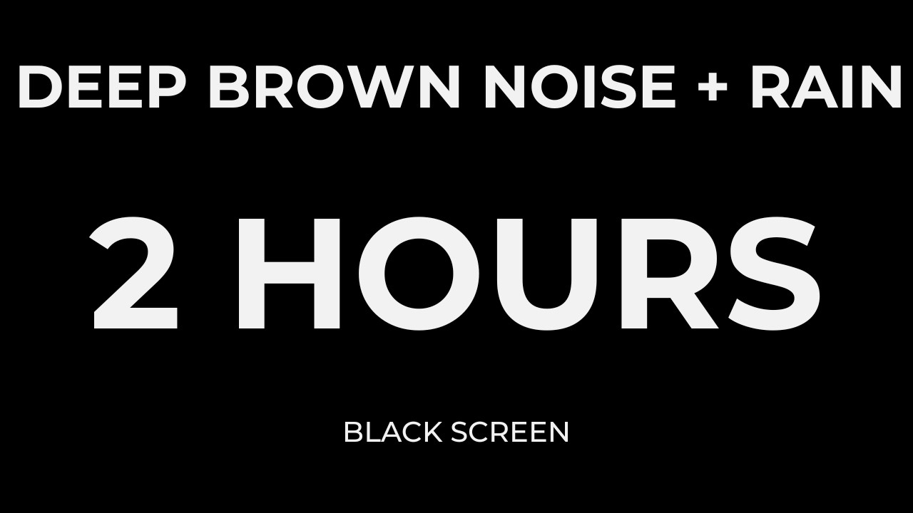 Deep Brown Noise + Rain Sounds for Deep Sleep 🌧️ Black Screen (2 Hours)