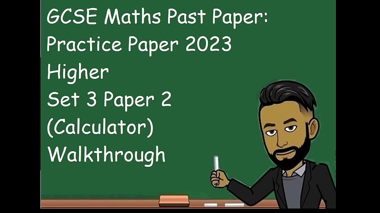 GCSE Maths Practice Paper 2023 Higher Set 3 Paper 2 (Calculator) Walkthrough