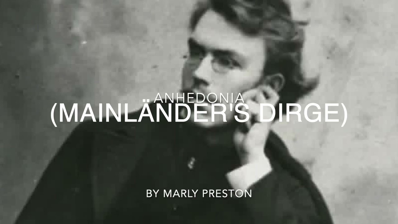 Anhedonia (Mainländer's Dirge) by Marly Preston