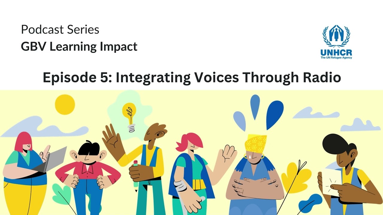 Podcast Series on GBV Learning Impact - Episode 5: Integrating Voices Through Radio