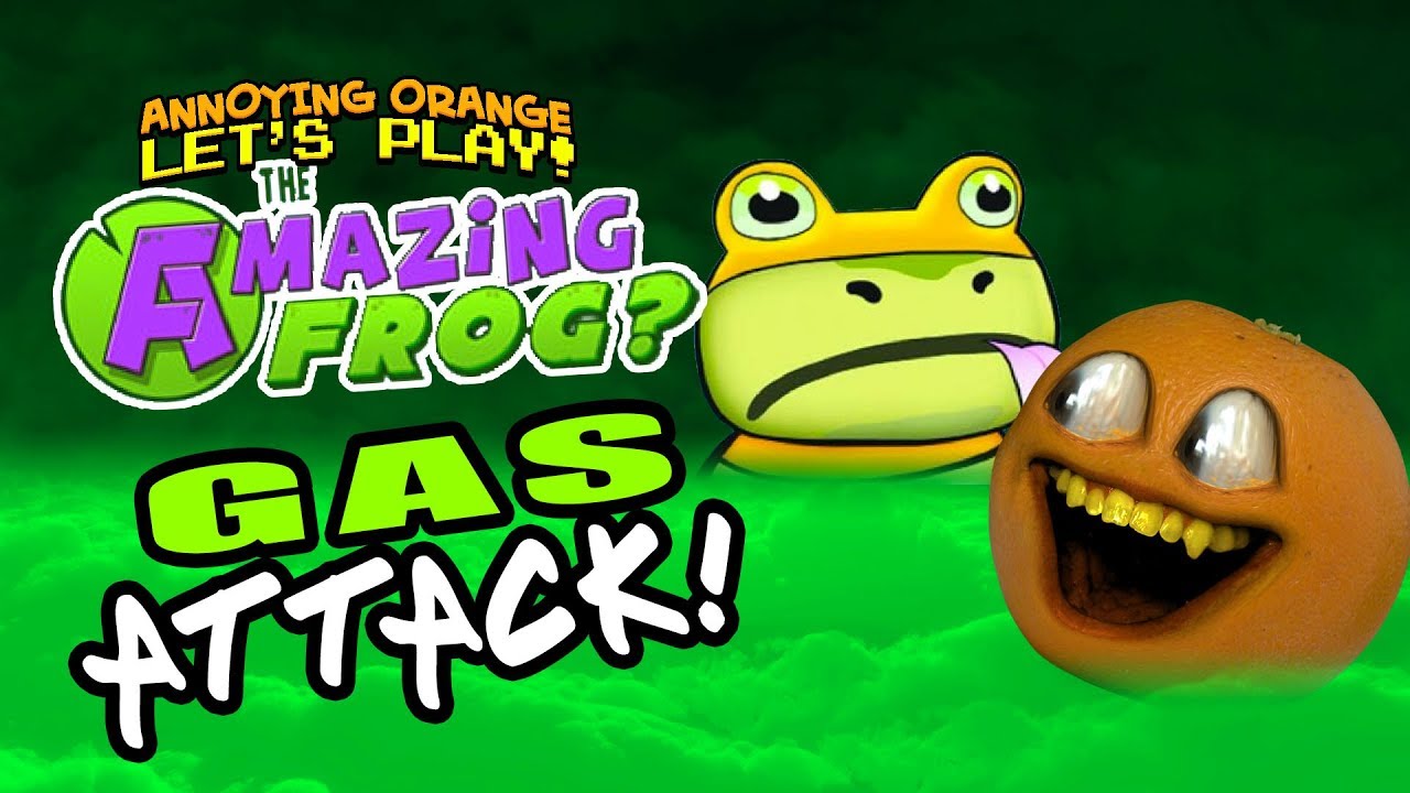 Amazing Frog #10: GAS ATTACK!!! [Annoying Orange Plays]