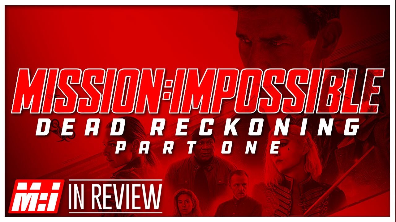 Mission Impossible: Dead Reckoning In Review - Every Mission Impossible Movie Ranked & Recapped