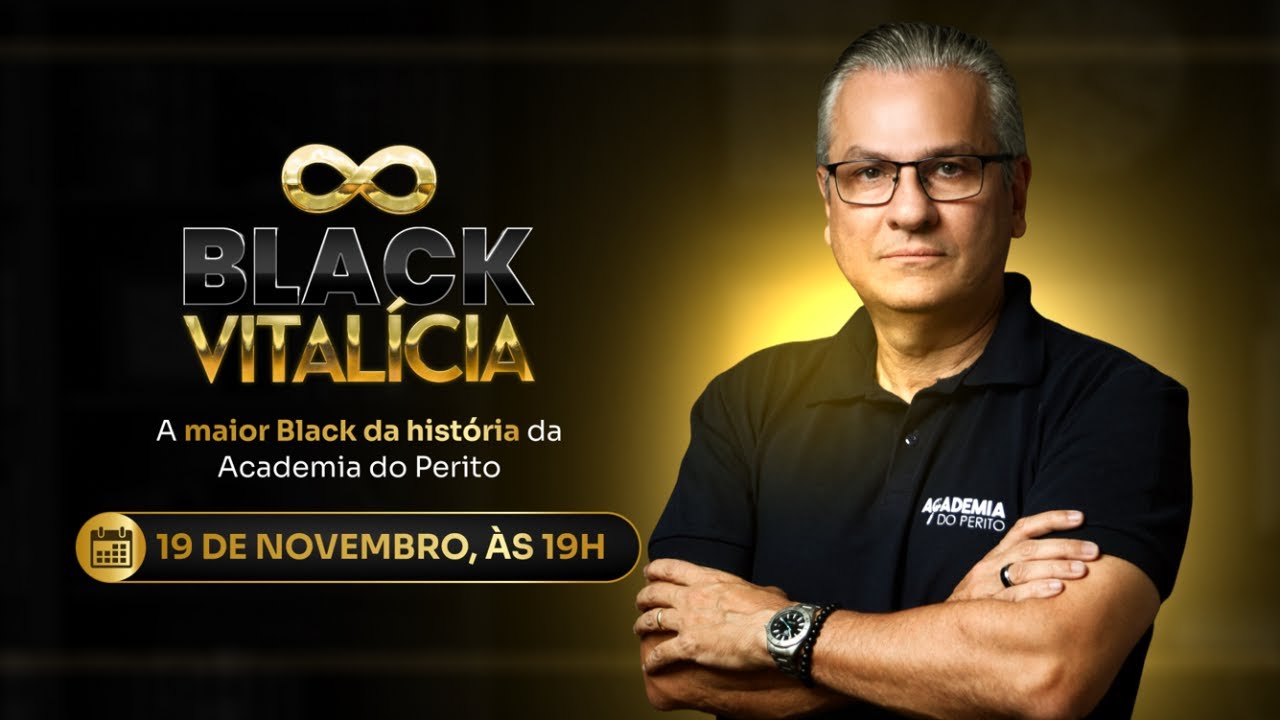 Maior Black Friday da Academia do Perito | 19/11 | Aula Exclusiva