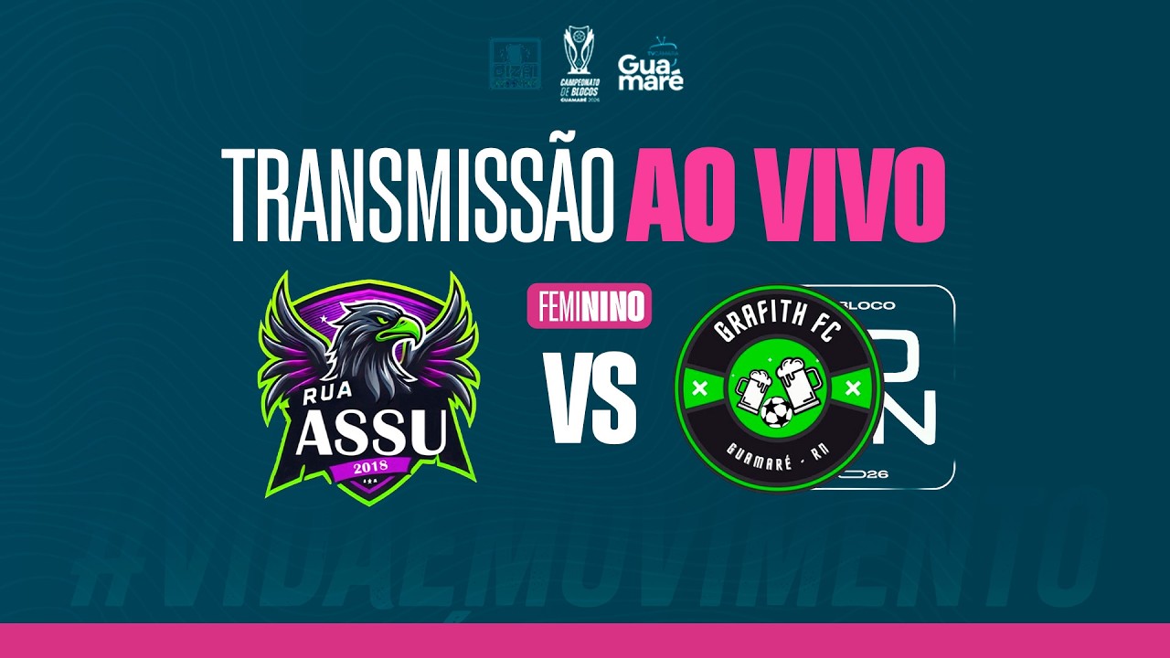 🔴AO VIVO | RUA ASSU X GRAFITH FC (FEMININO) | CAMPEONATO DE BLOCOS DE GUAMARÉ 2026