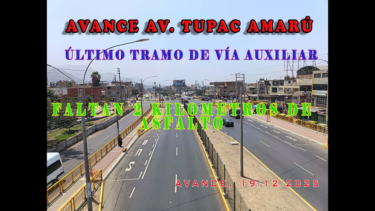 Av. Túpac Amaru - Avances de asfaltado, solo falta un tramo de 2 km. de una vía auxiliar y queda.