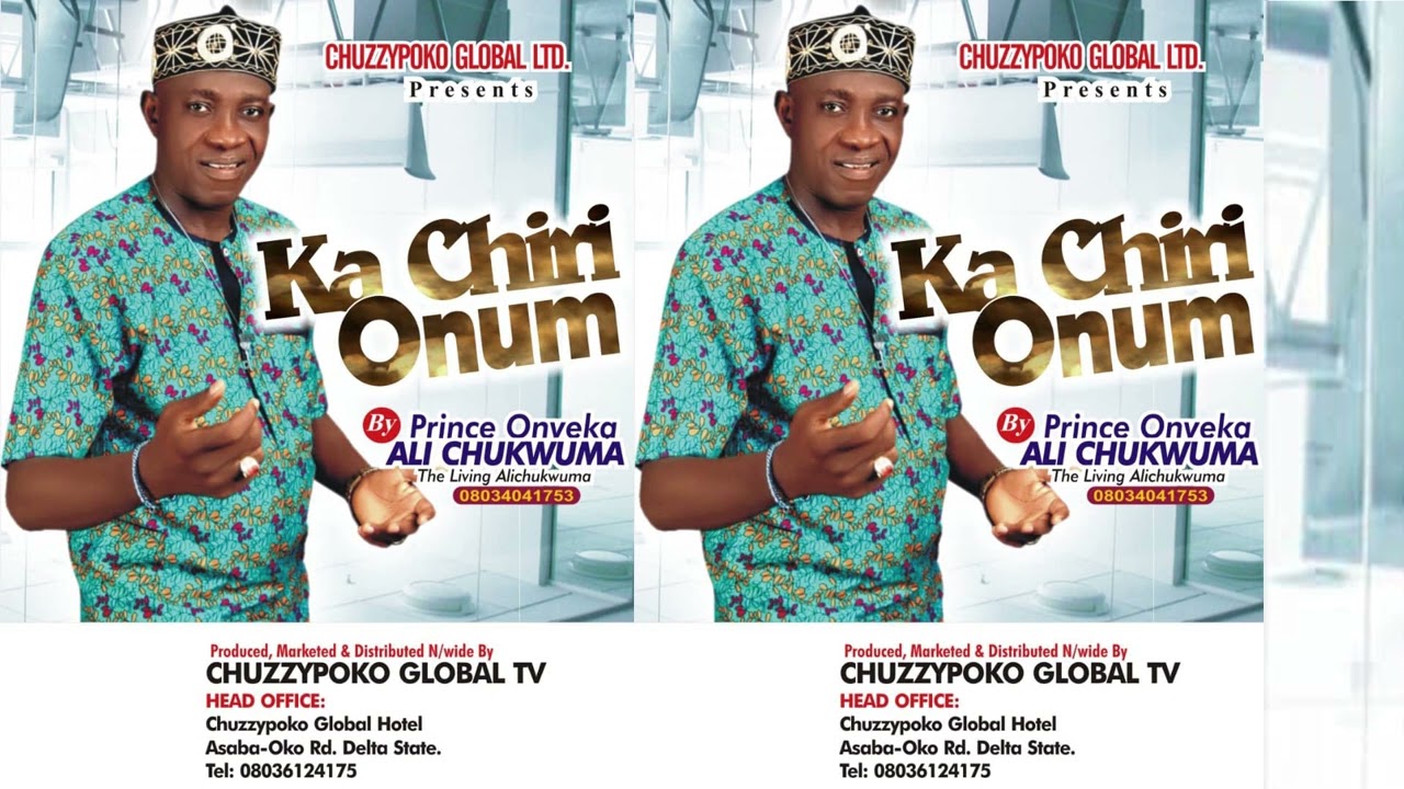 KA M CHIRI ONU BY PRINCE ONYEKA ALI CHUKWUMA - 2024  -LATEST ALBUM [ THE LIVING ALI CHUKWUMA ]