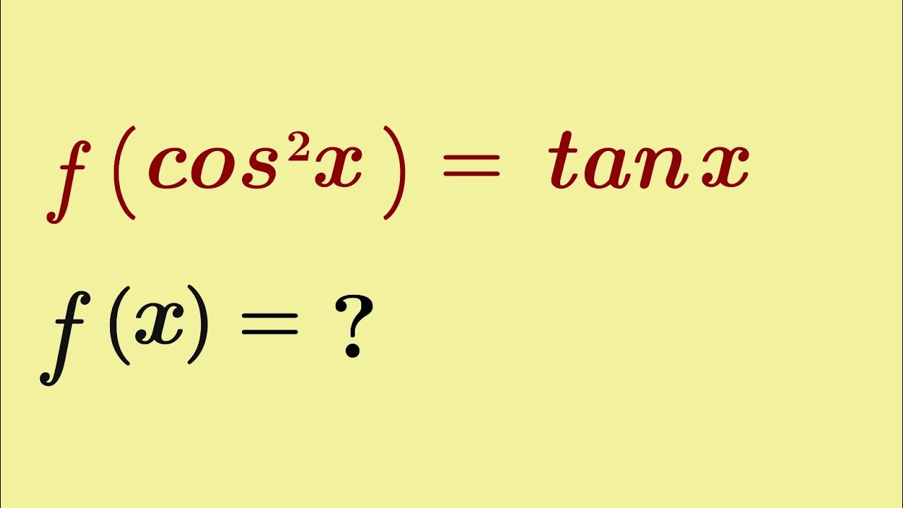 f ( cos^2(x)) = tan (x) | Объяснение функционального уравнения