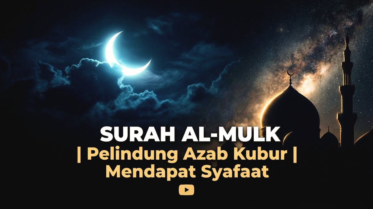 Surah Al Mulk Bacaan Merdu | Al-Qur’an Menenangkan Hati