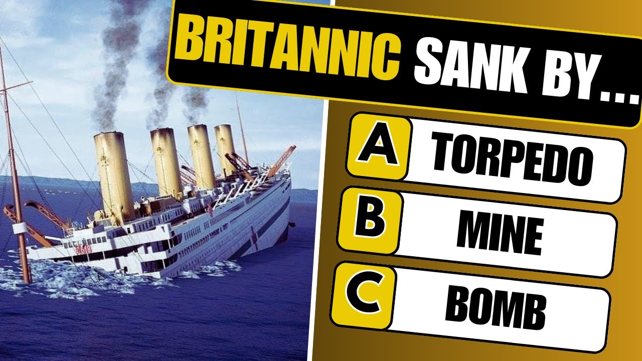 Britannic Quiz🛳️30 Facts Questions About The Britannic