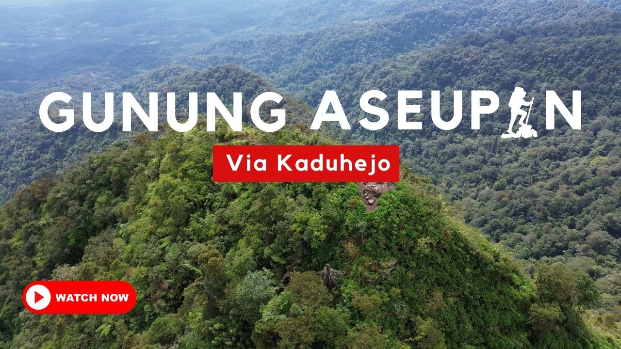GUNUNG ASEUPAN VIA KADUHEJO | BONUS CURUG SAWER