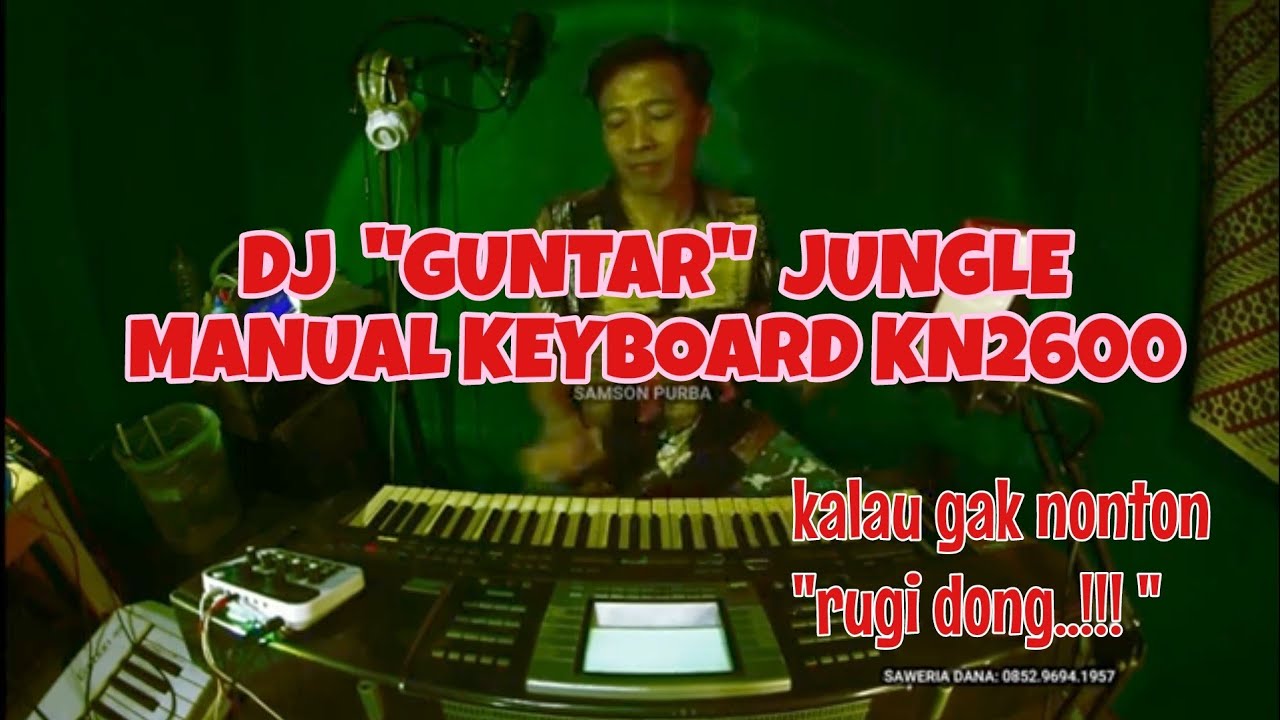 SAMSON PURBA TAMBAK DJ GUNTAR JUNGLE MANUAL KEYBOARD KN2600