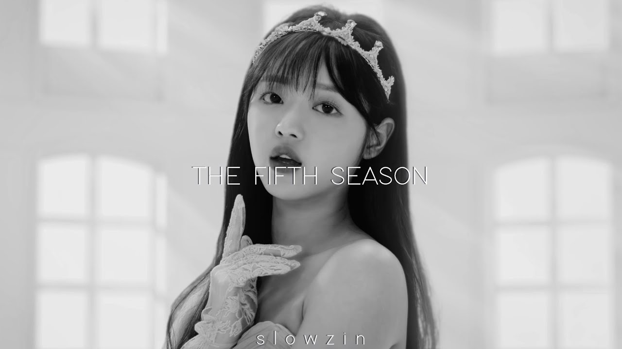 oh my girl - the fifth season (𝒔𝒍𝒐𝒘𝒆𝒅 𝒏 𝒓𝒆𝒗𝒆𝒓𝒃)
