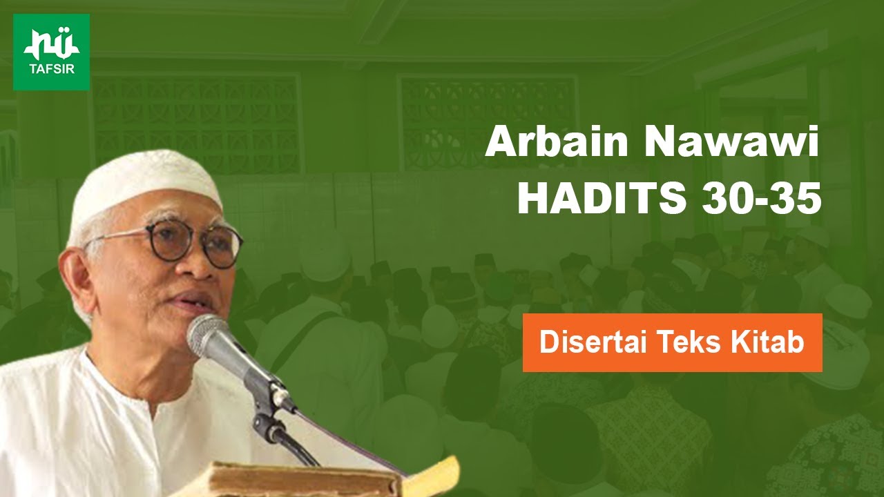 Ngaji Kitab Arbain Nawawi # Hadits 30-35 # Disertai Teks Kitab # Gus Mus Terbaru