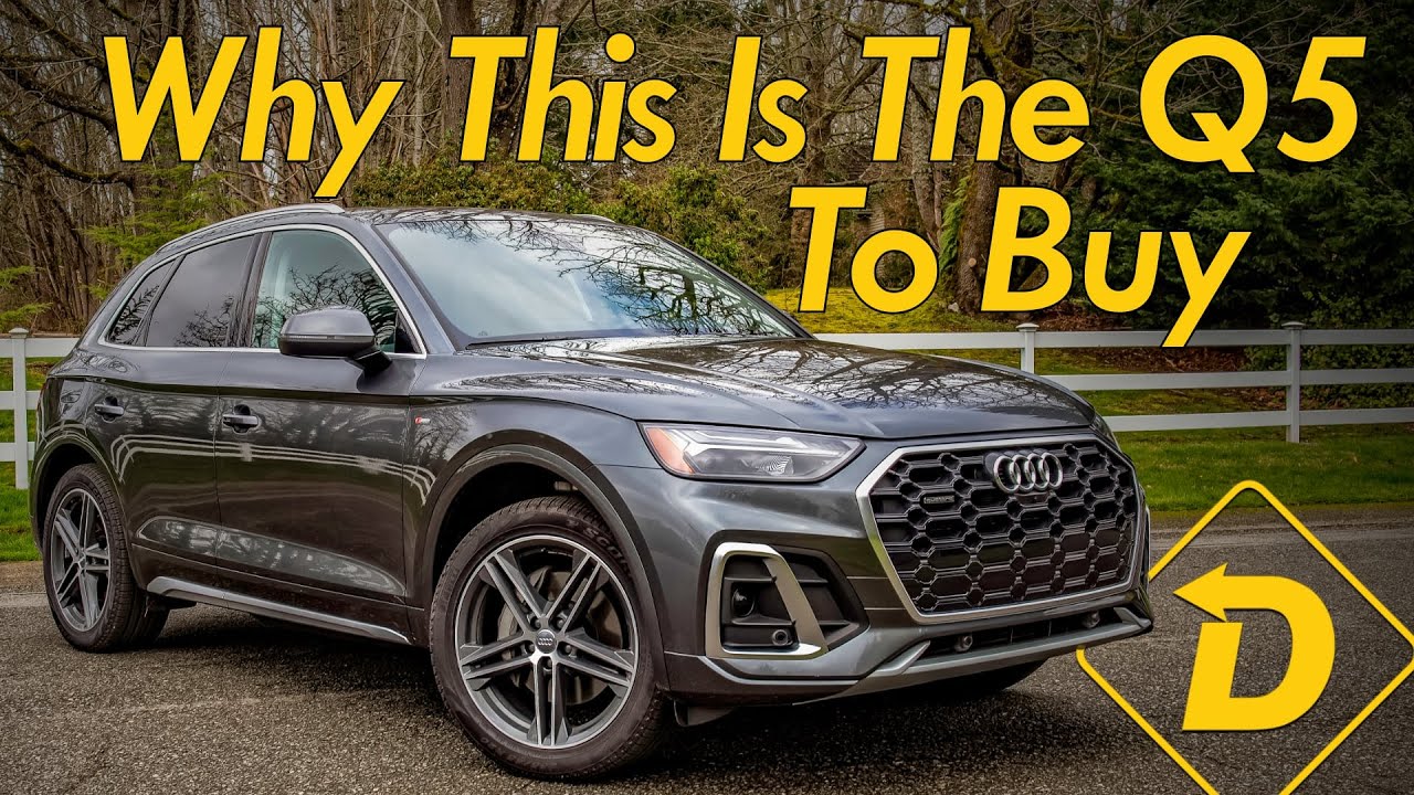 The Powerful 2021 Audi Q5 Plug-In Hybrid Is The Sweet Spot In The Line Up.