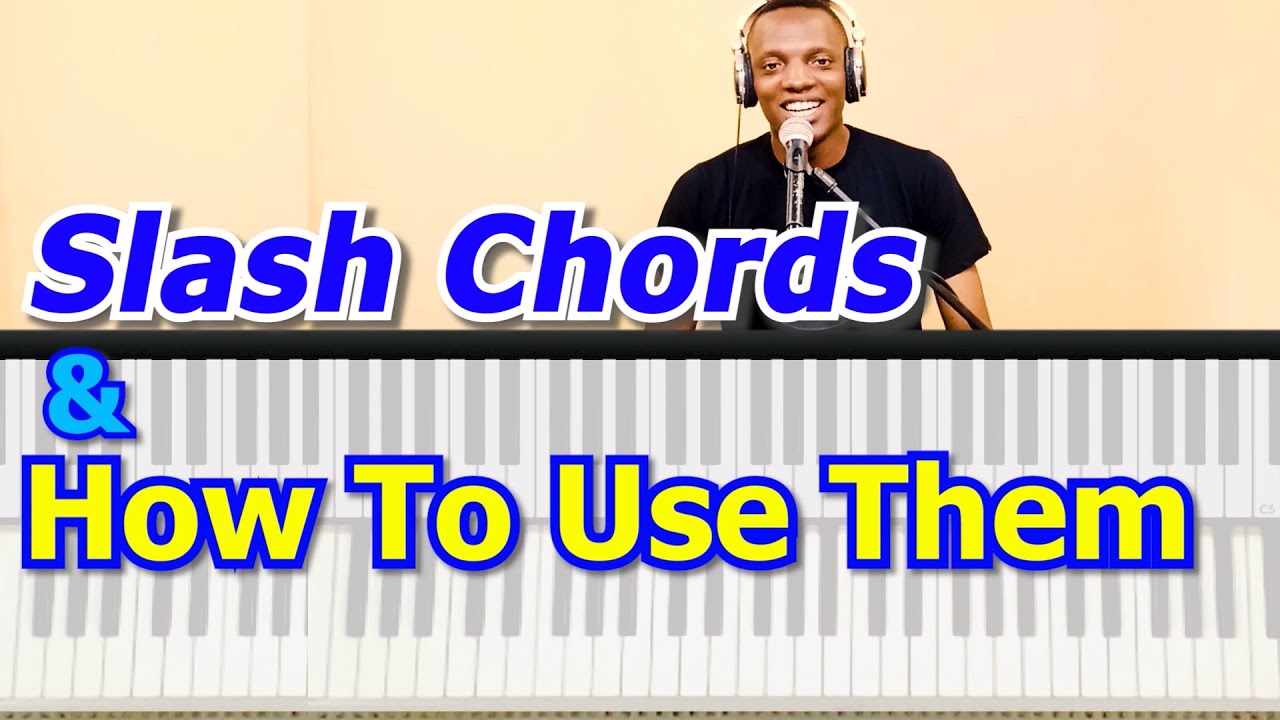 #81:  Slash Chords & How To Use Them