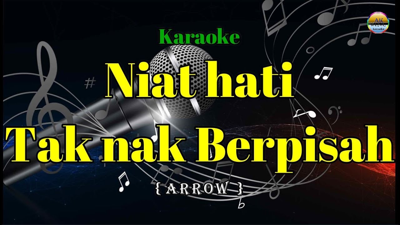 Niat Hati Tak Nak Berpisah - Arrow ( Karaoke Version )
