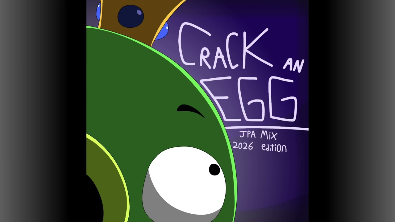 Crack An Egg (JPA Mix - 2026 Edition)