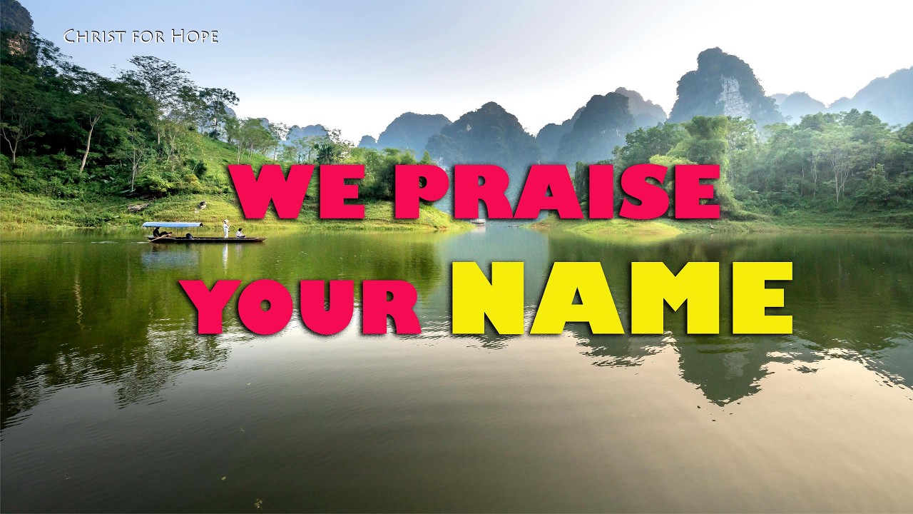 We Praise Your Name | A Song of Worship Lyrics | Christ for Hope